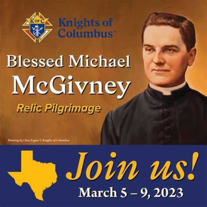 Blessed Michael McGivney Relic Pilgrimage March 59, 2023 Texas