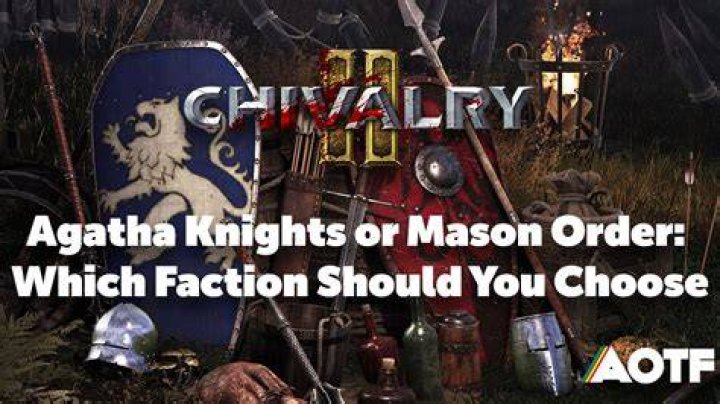 Chivalry 2 Agatha or Mason? Which Side to Choose Game Rant