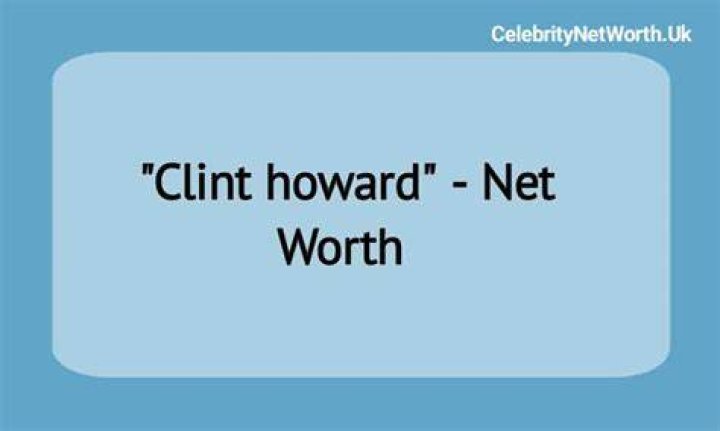 Clint Howard Net Worth Net Worth Lists