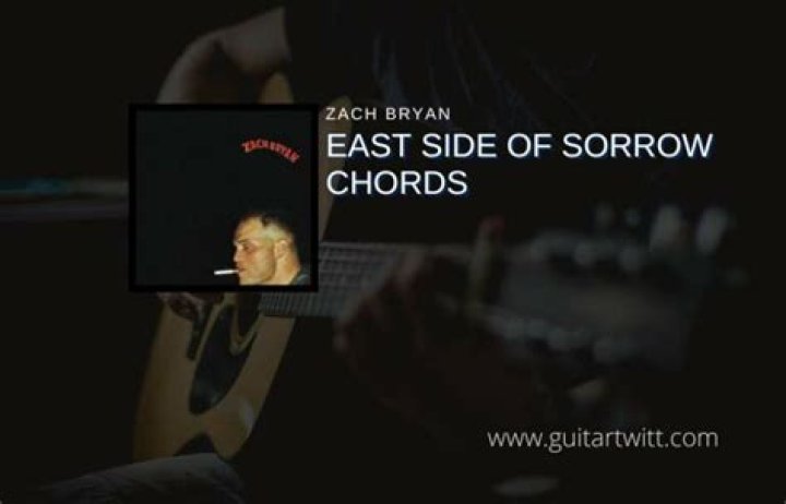East Side Of Sorrow Chords By Zach Bryan Guitartwitt