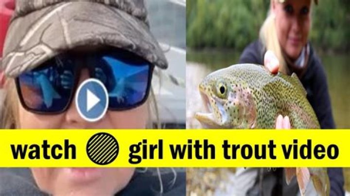 Girl With Trout Video / Using A Trout For Clout Know Your Meme