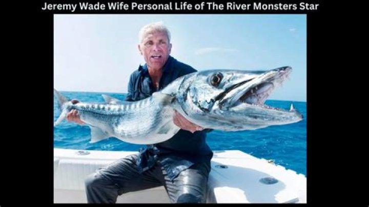 Jeremy Wade Bio, Wife, Net Worth, Marriage, Death, Married, Now, Family