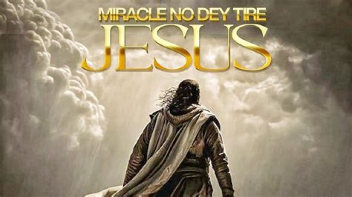 Miracle No Dey Tire Jesus - Most Popular Songs from Nigeria