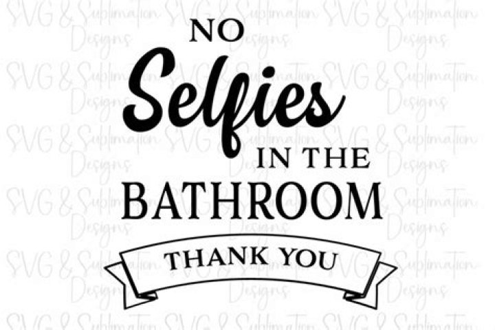 No Selfies In The Bathroom, Bathroom Decor, Funny Bathroom Quote