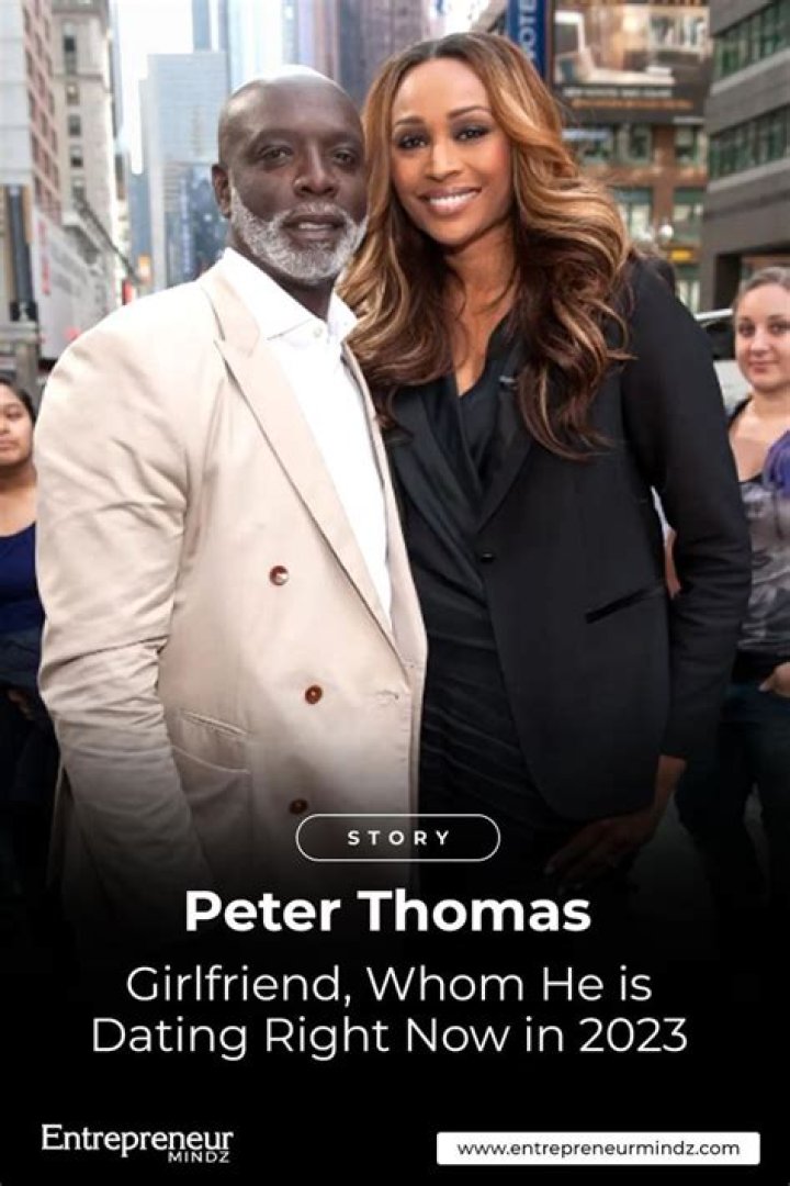Peter Thomas Girlfriend, Whom He is Dating Right Now in 2023