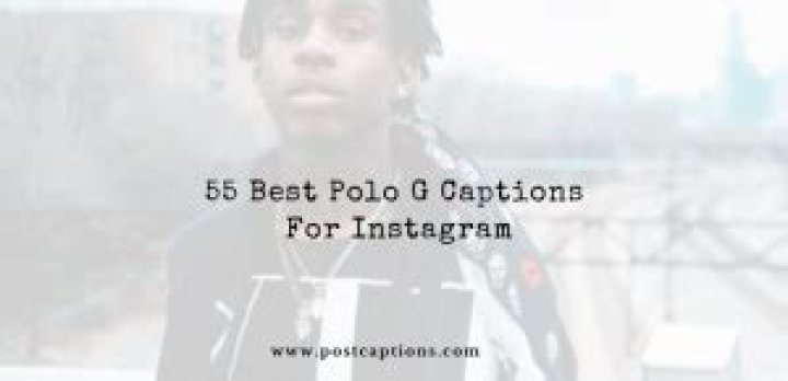 Polo G Captions For Instagram Polo G Quotes For Captions Polo G