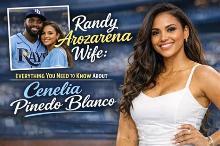 Randy Arozarena Wife, Cenelia Pinedo Blanco Inside The Life