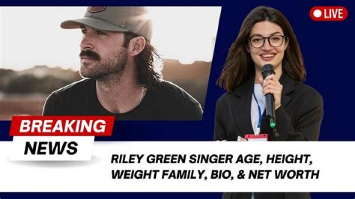 Riley Green Bio, Net Worth 2023 & Age, Family
