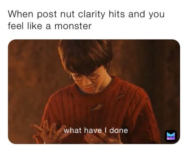 When post nut clarity hits you hard. (R/pornhubcomments) - songs that have the same energy as post nut clarity